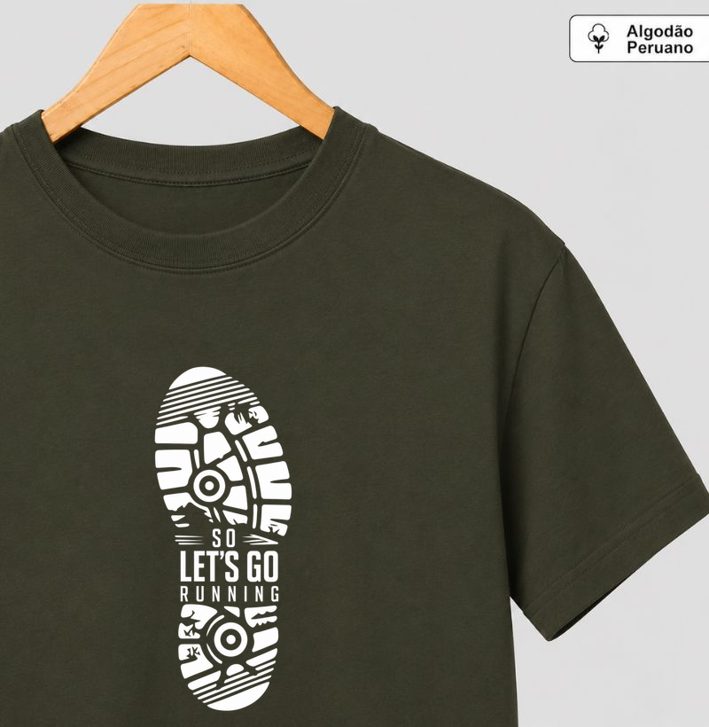 Camiseta Masculina, Feminina, Babylook e Unissex de Algodão Peruano Corrida "So Let’s Go Running" - Camiseta Algodão Peruano