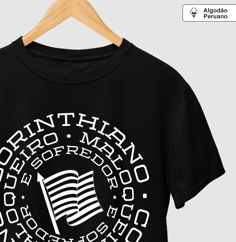 Camiseta Algodão Peruano - Corinthiano, Maloqueiro e Sofredor