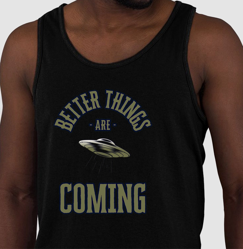 Better Things Are Coming