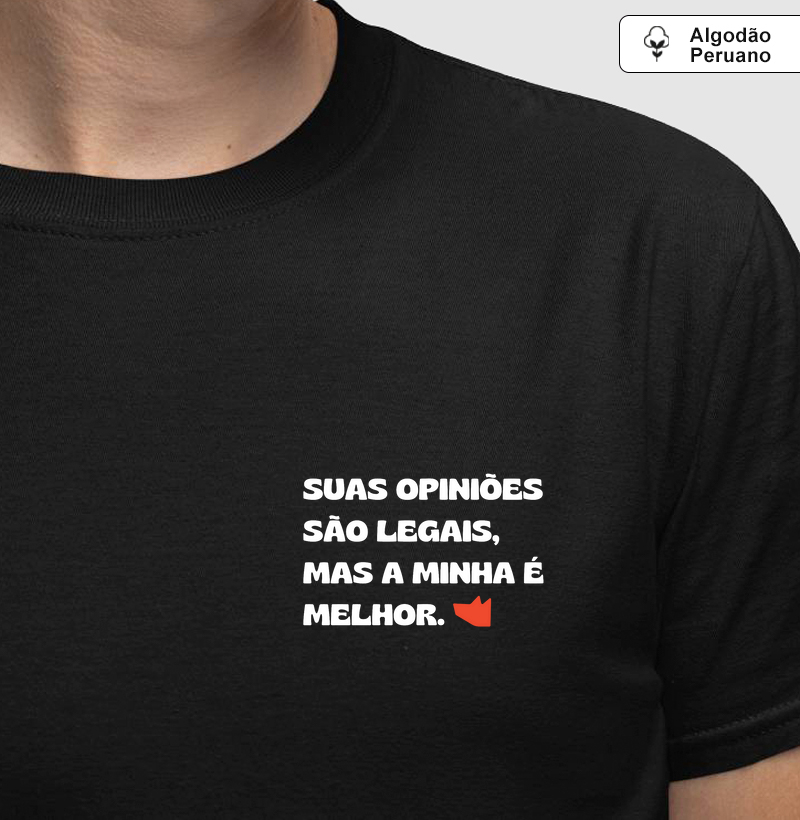 Camiseta Suas Opiniões