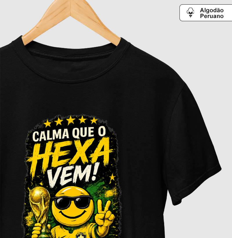 😎🏆 CALMA QUE O HEXA VEM! – A CAMISA DE QUEM CONFIA