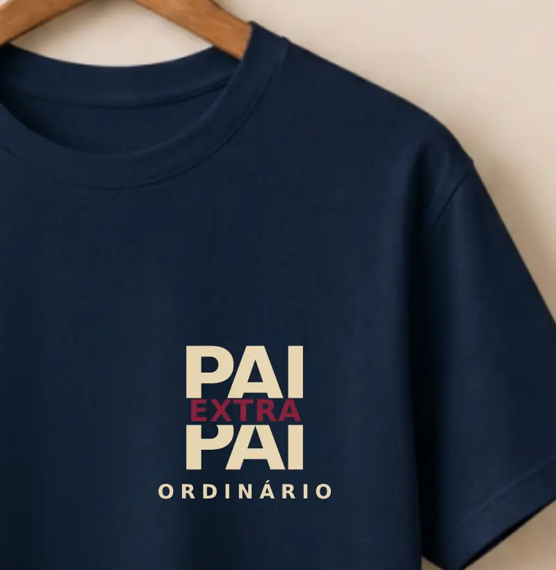 Camiseta Dia dos Pais - PAI EXTRAORDINÁRIO | Presente 
