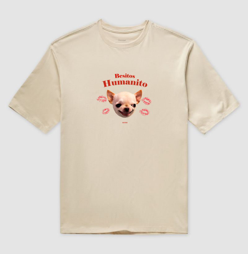 Besitos, Humanito — Chihuahua