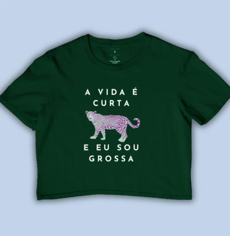 a vida é curta e eu sou grossa