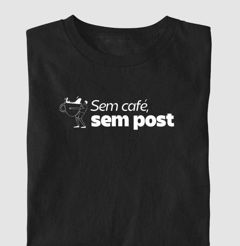 Sem café, sem post
