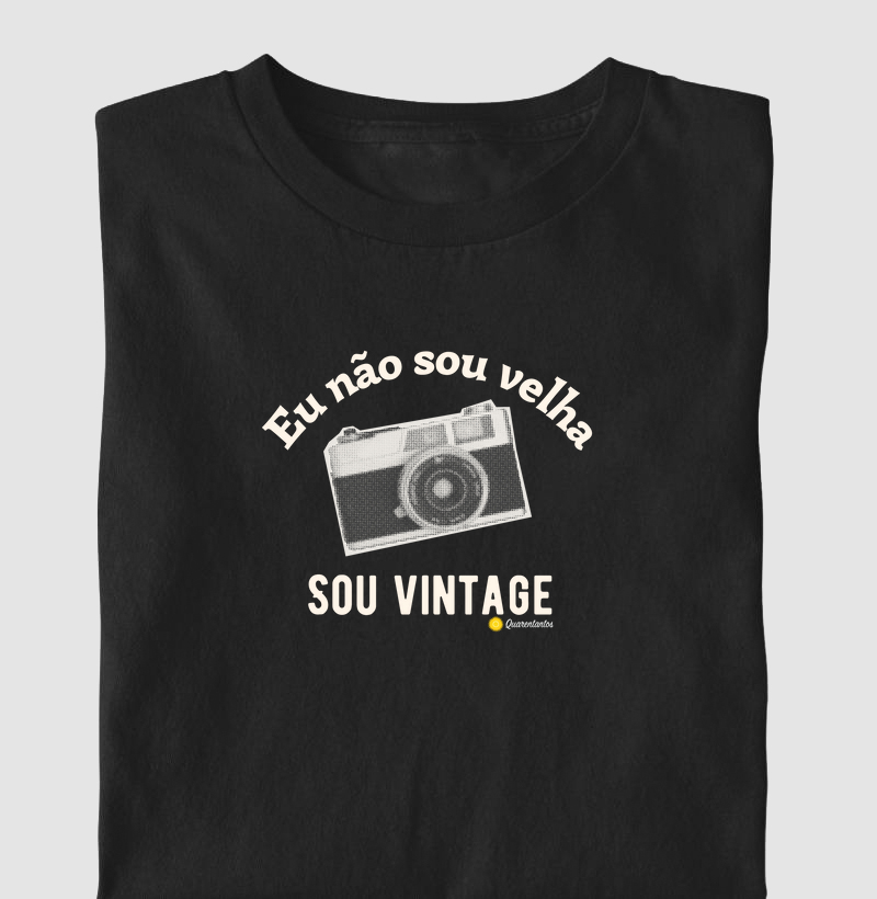 Eu não sou velha. Sou vintage.