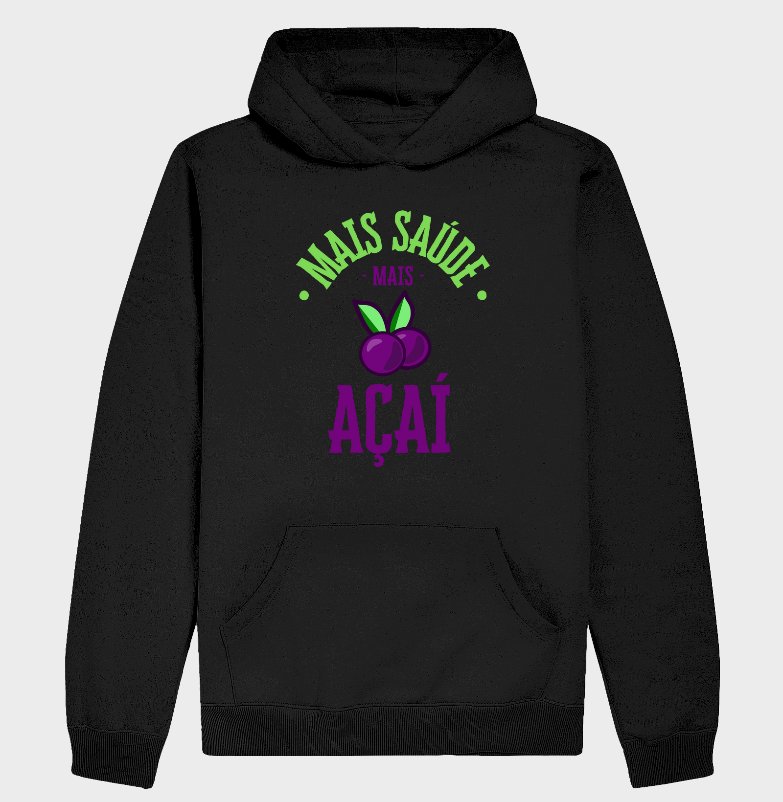 Hoodie Moletom Mais Saúde: Mais Açaí