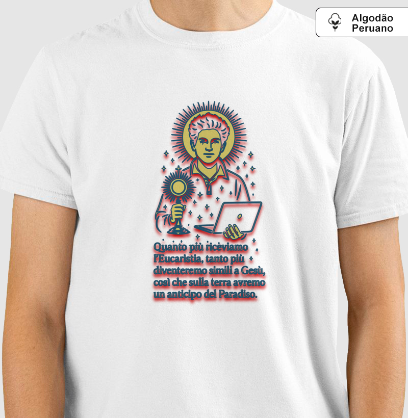 Camiseta Algodão Peruano Quanto più riceviamo l'Eucaristia, tanto più diventeremo simili a Gesù, così che sulla terra avremo un anticipo del Paradiso.