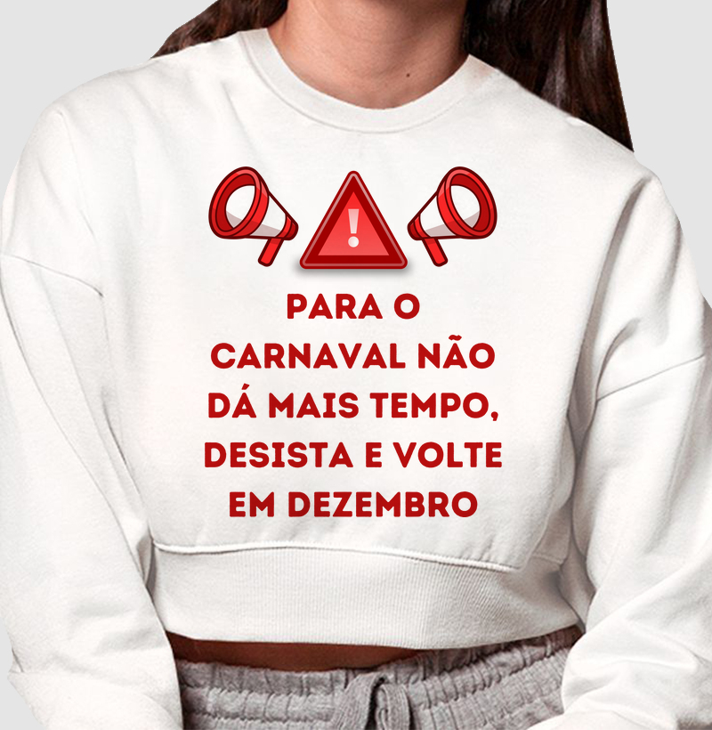 Para o carnaval não dá mais tempo, desista e volte em dezembro