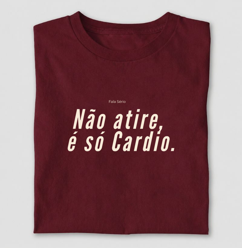 Camiseta Não Atire é Só Cardio
