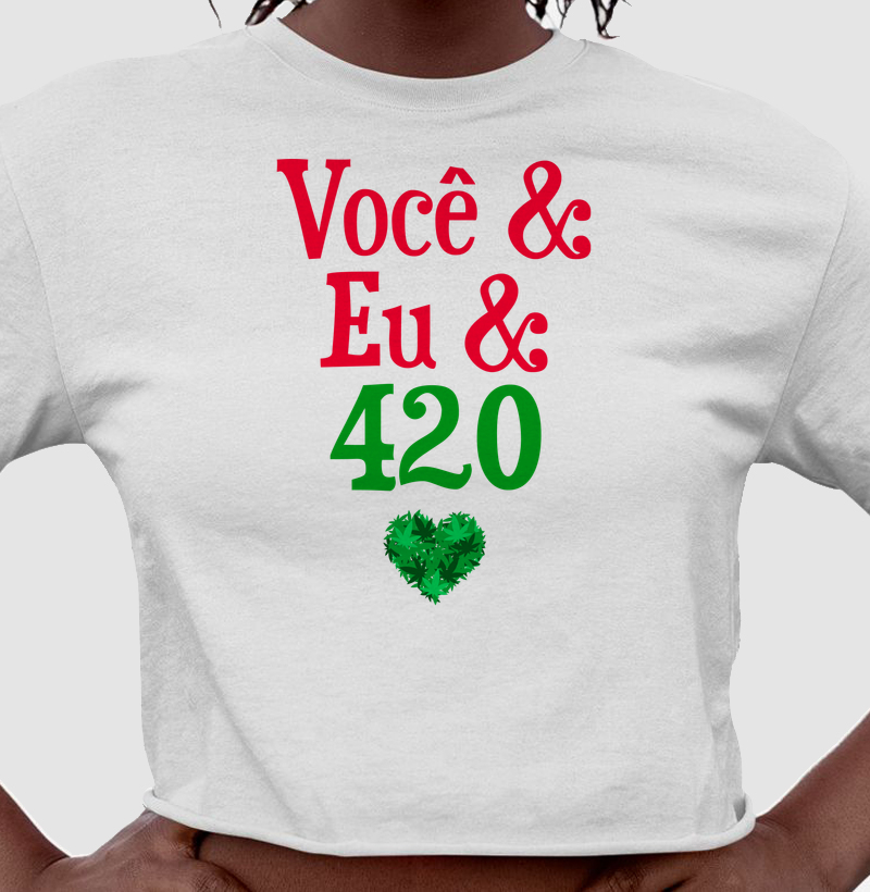 Você & Eu & 420