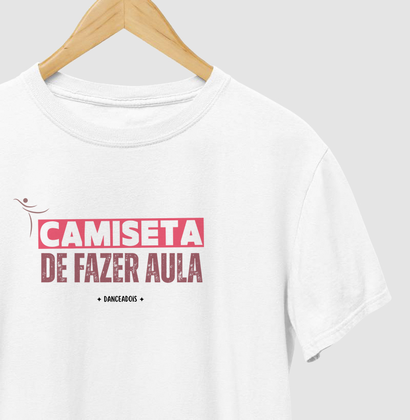 Camiseta de fazer aula