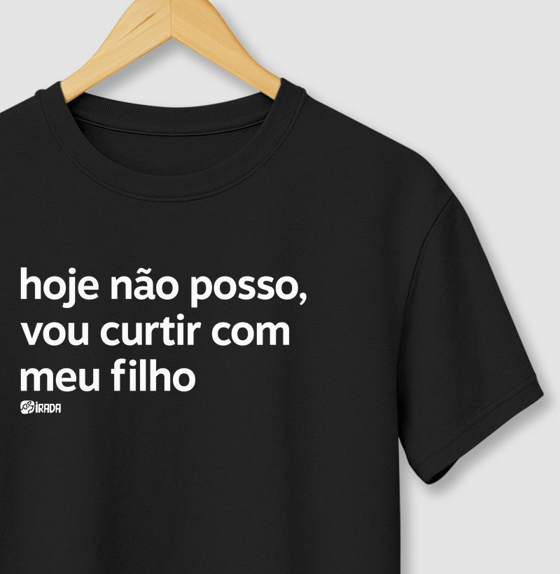 Hoje não posso, vou curtir com meu filho