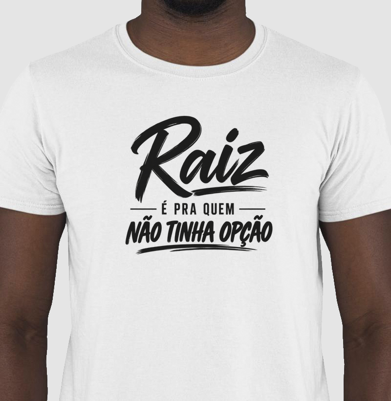 Raiz É Pra Quem Não Tinha Opção
