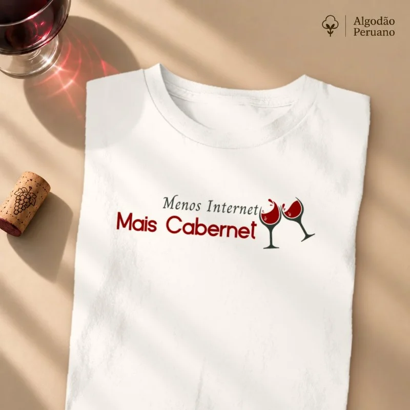 Camiseta Menos Internet, Mais Cabernet - Camiseta Algodão Peruano