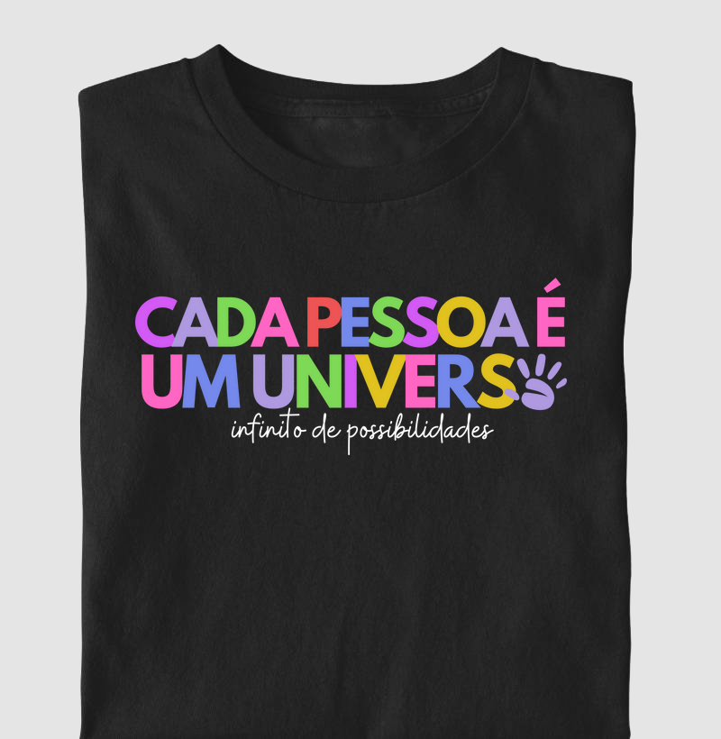 Cada pessoa é um universo infinito de possibilidades - Camisetas sobre inclusão, neurodiversidade, autismo, síndrome de down