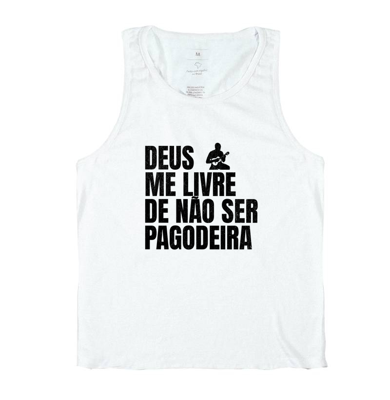 Deus me livre de não ser pagodeira