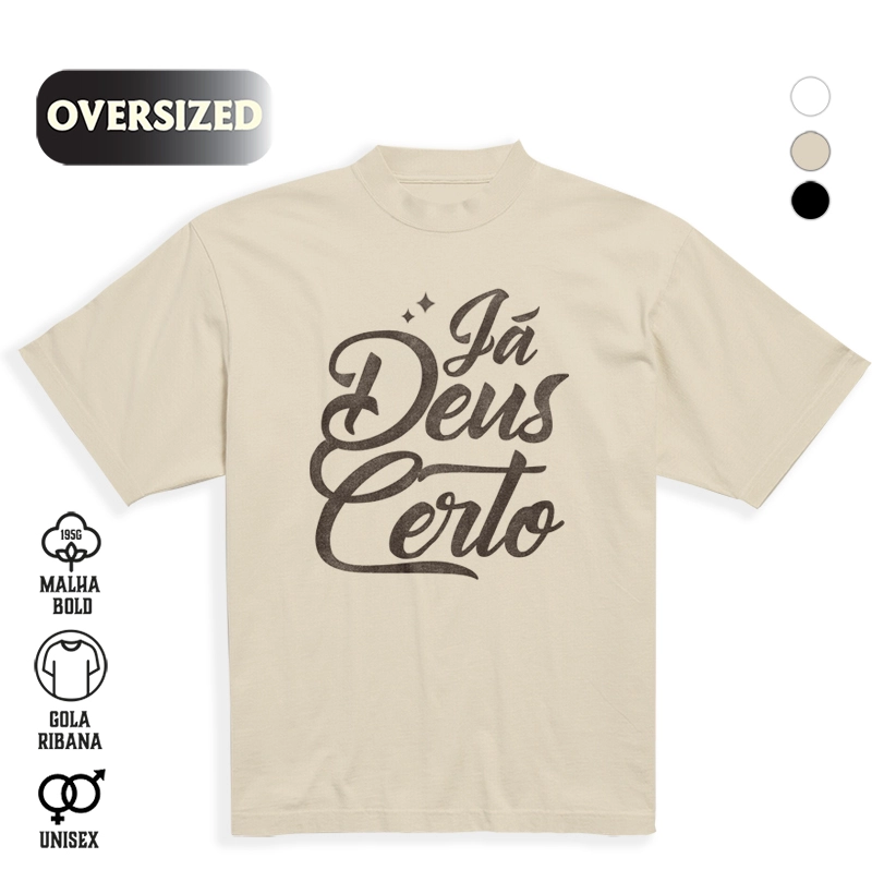 Camiseta Oversized Já Deus Certo Script