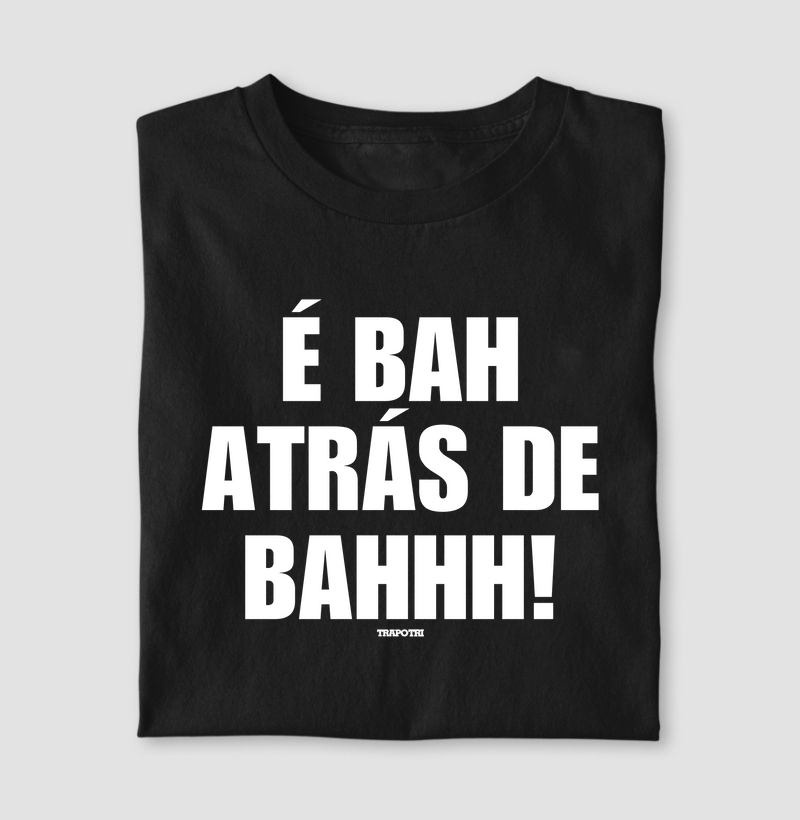 É Bah Atrás de Bah