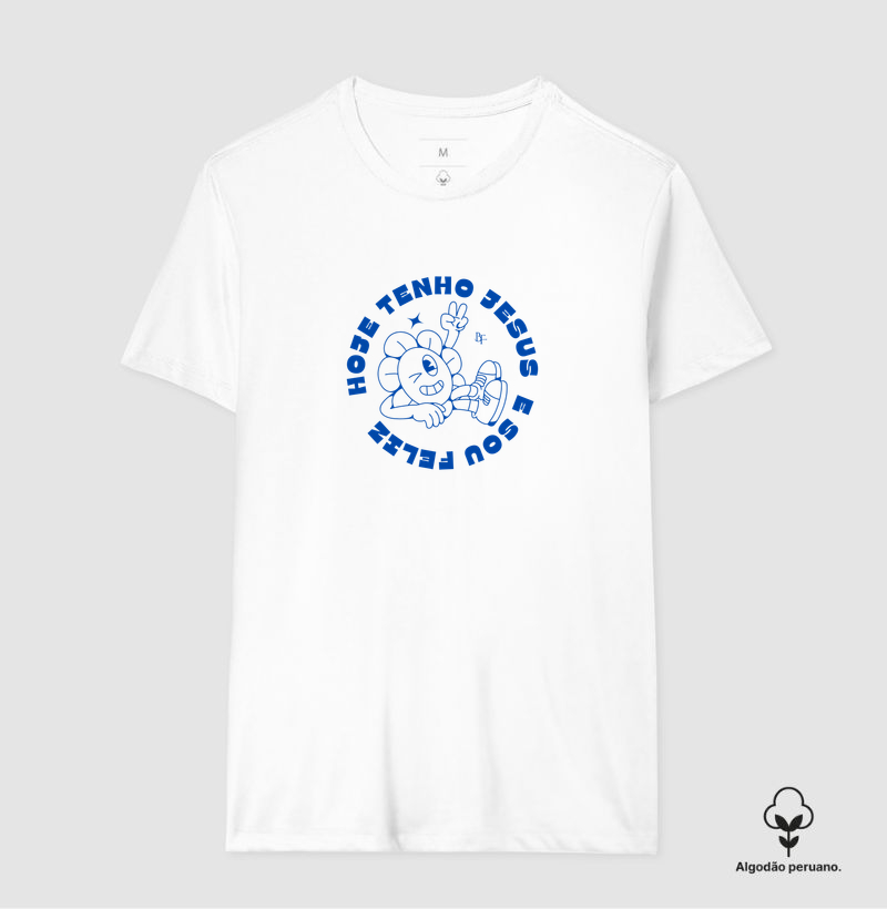 Hoje tenho Jesus e sou feliz - Camiseta Algodão Peruano