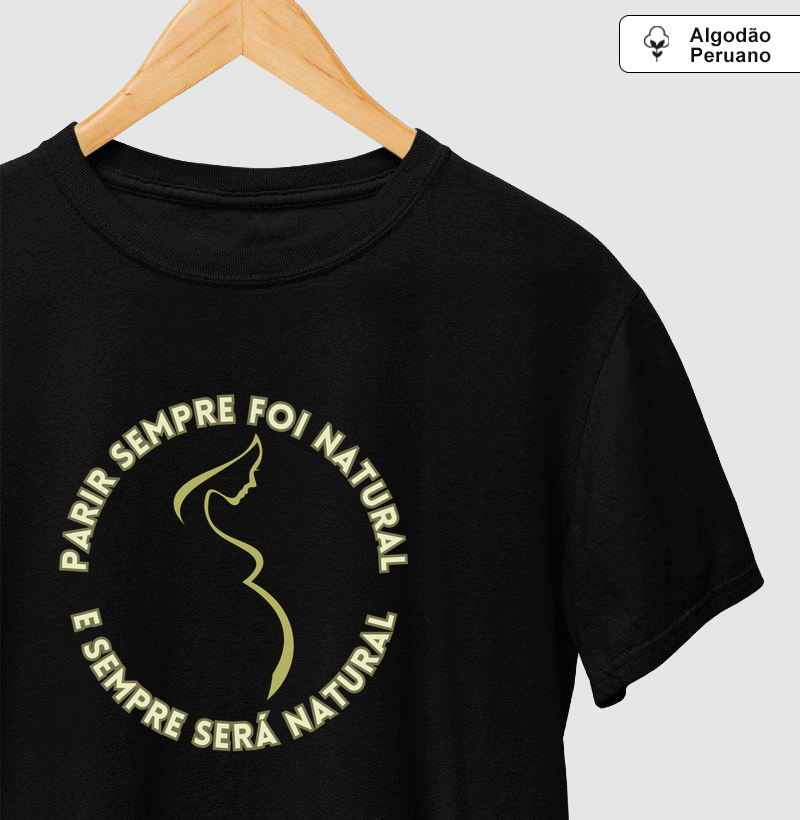 Parir sempre foi e será natural - Algodão Peruano