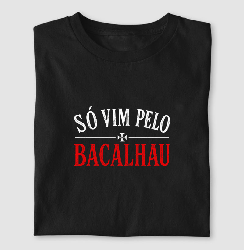 Só Vim Pelo Bacalhau