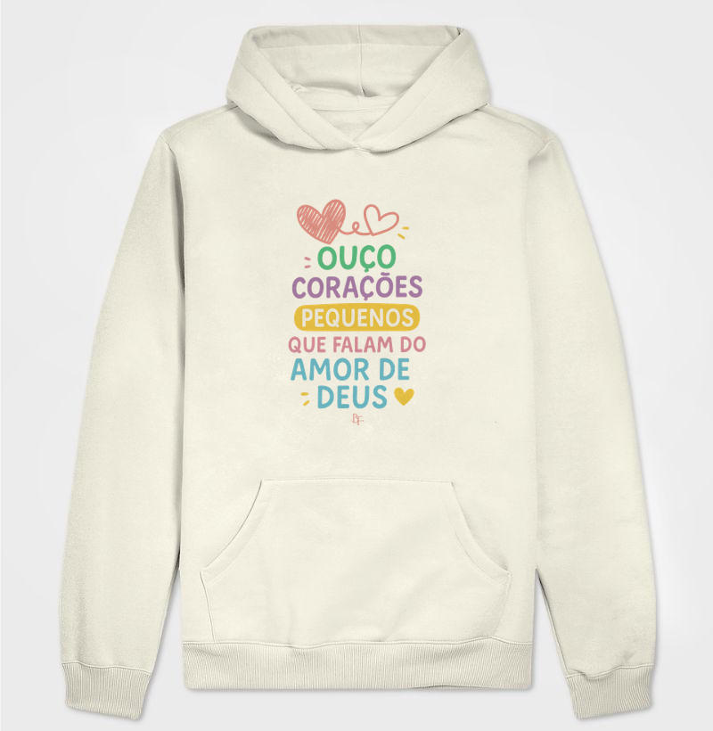 Ouço Corações Pequenos que falam do amor de Deus - Hoodie Moletom