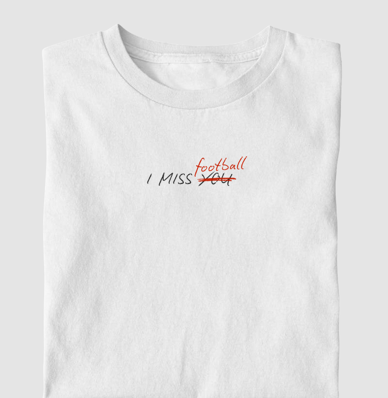 I miss you (football) - Camiseta