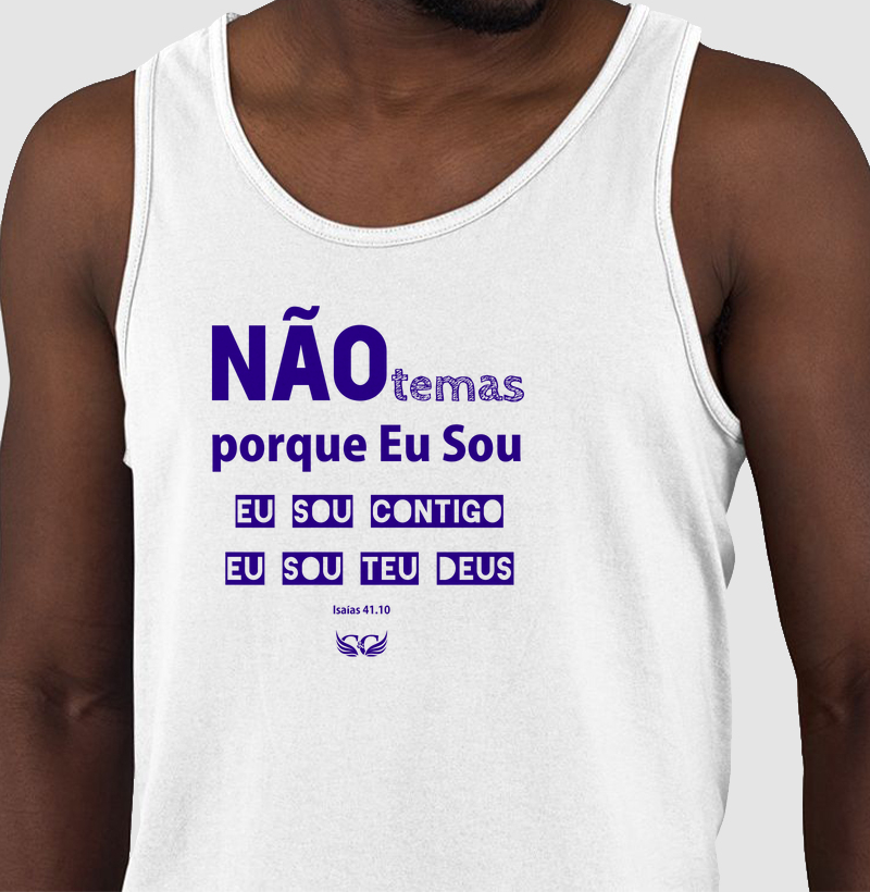 Camiseta Regata Não temas porque Eu Sou contigo. Isaías 41.10