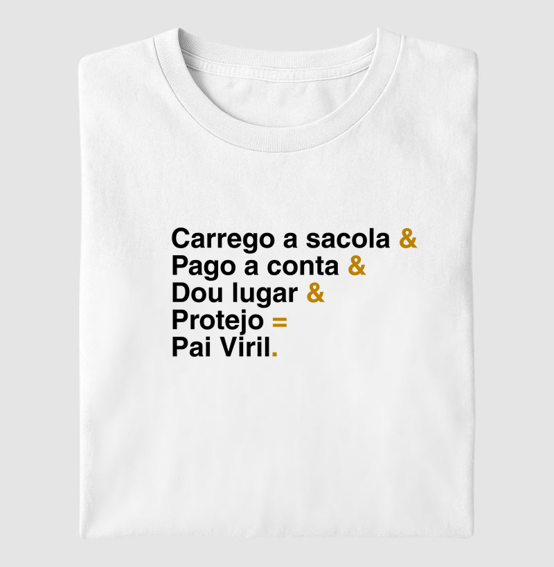 Carrego a sacola & Pago a conta & Dou lugar & Protejo = Pai Viril