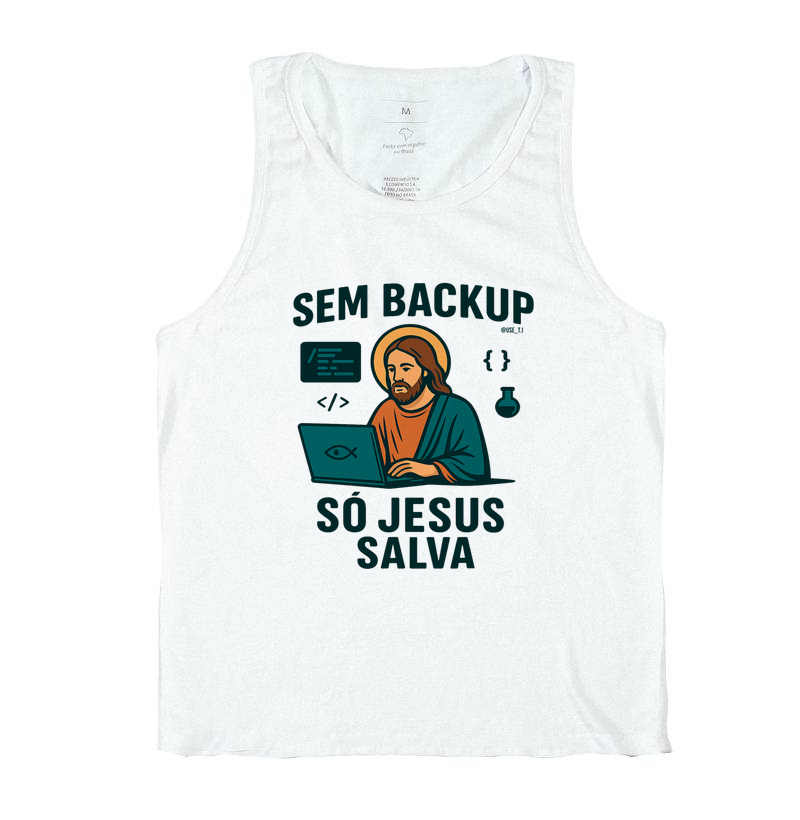 “Sem backup, só Jesus salva II” T.I