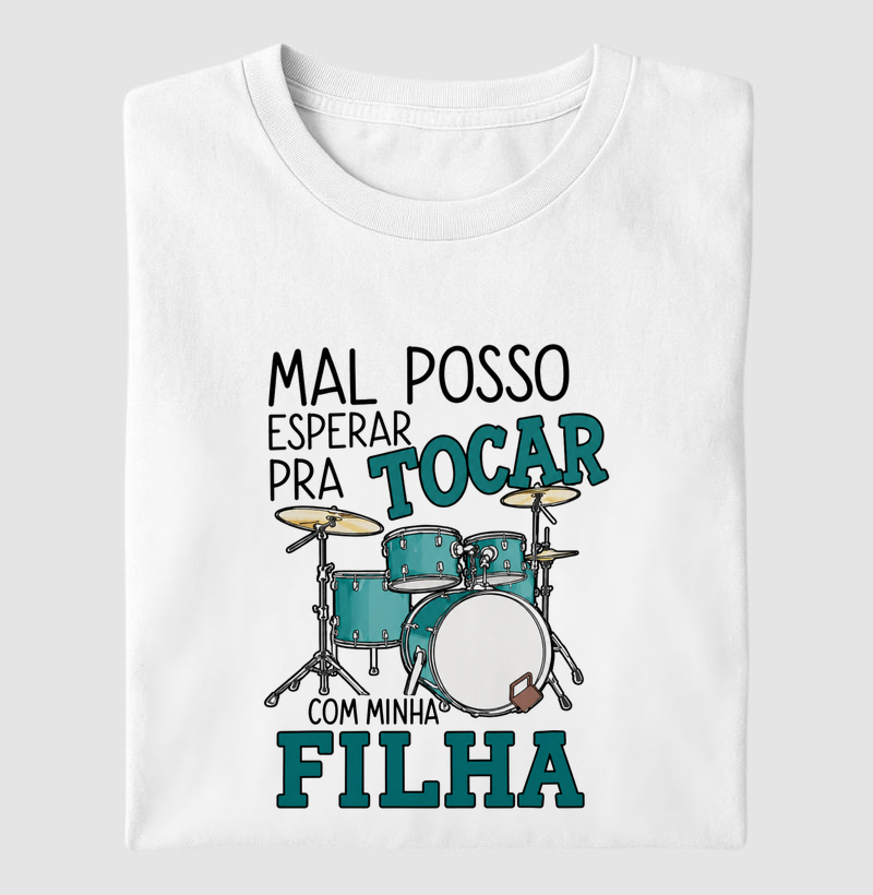 MAL POSSO ESPERAR PRA TOCAR COM MINHA FILHA (BATERISTA)
