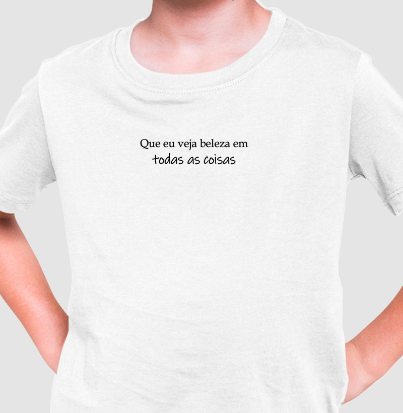 Que eu veja beleza em todas as coisas