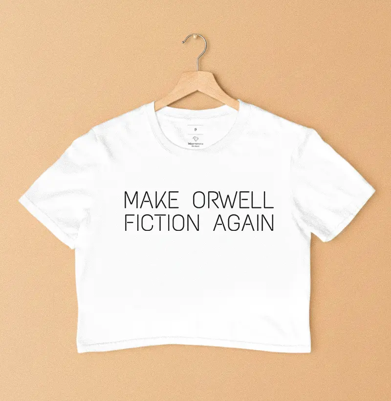 Make Orwell Fiction Again