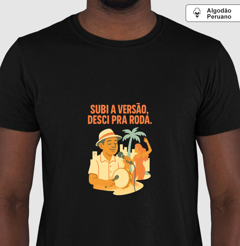 Camisa Subi a Versão, Desci pra Roda