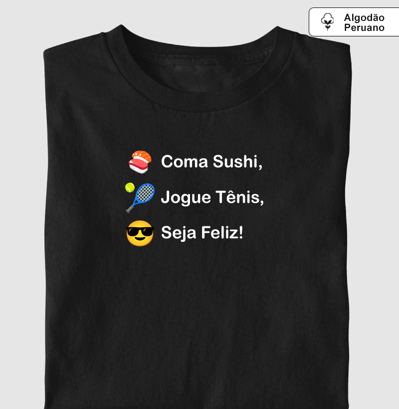 Coma Sushi, Jogue Tênis, Seja Feliz!