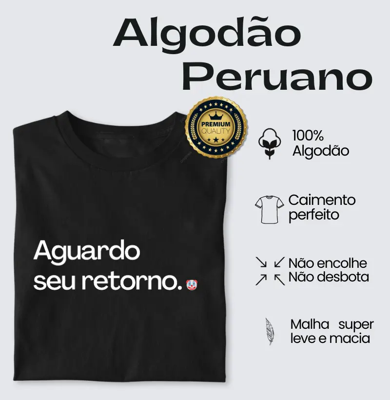 Aguardo seu retorno - Algodão Peruano