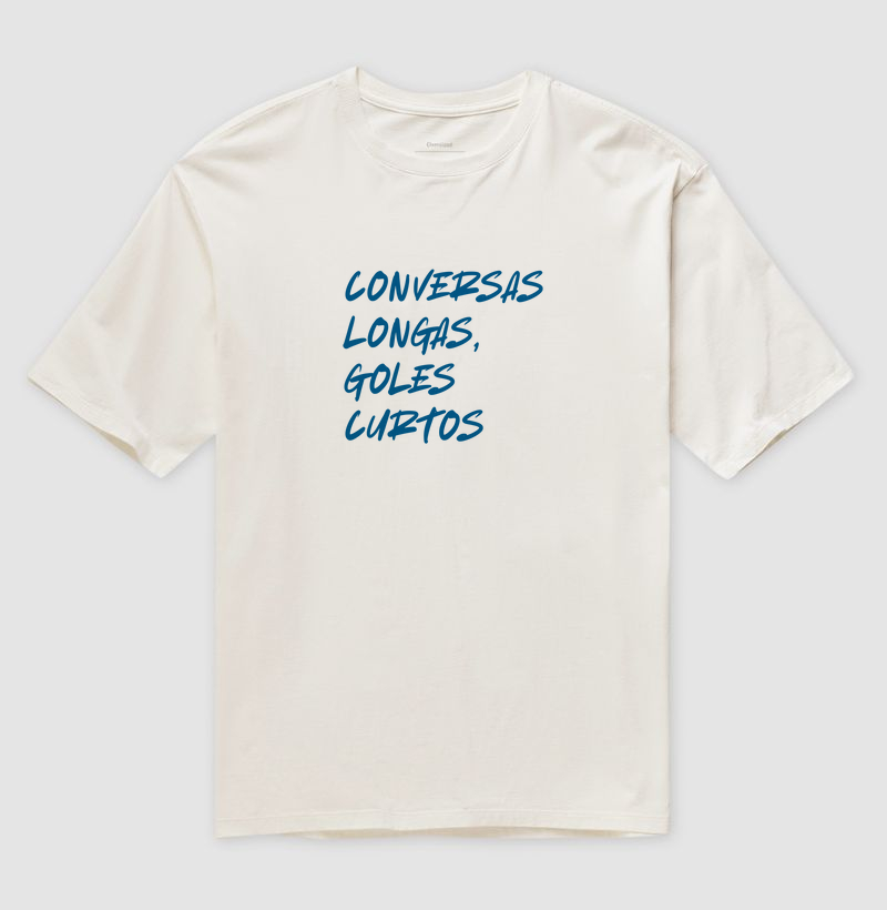 Conversas longas, goles curtos - Oversized