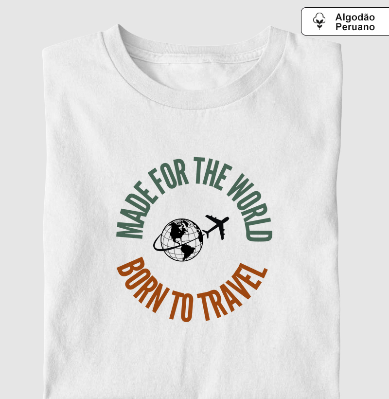Made for the World, Born to travel