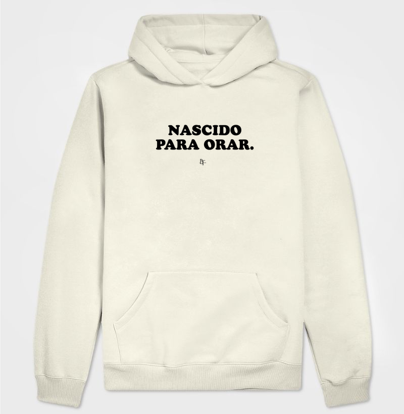 Nascido para orar. - Hoodie Moletom