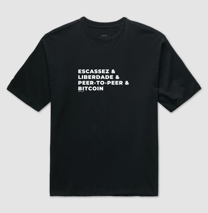 Escassez & Liberdade & Peer-to-Peer - Oversized 