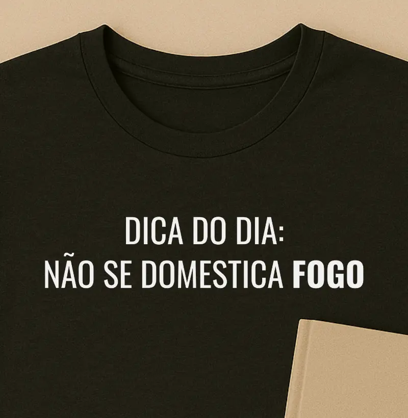 Não se domestica Fogo