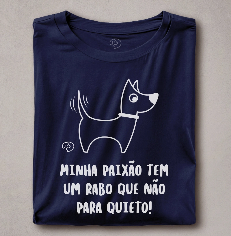 Minha paixão tem um rabo que não para quieto!