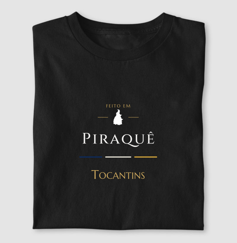 Feito em Piraquê TO - Camiseta