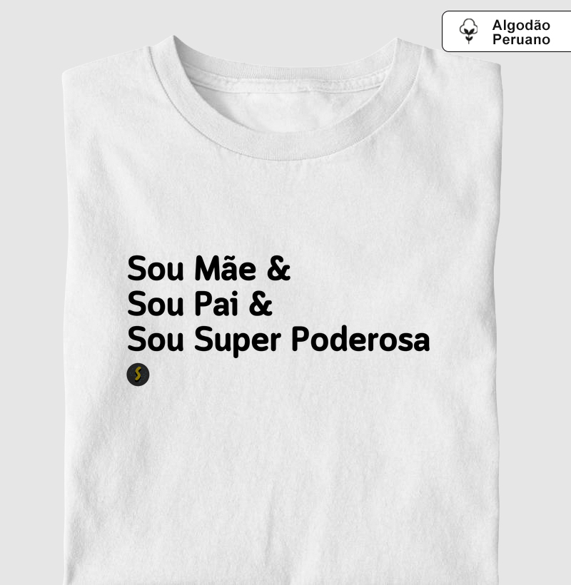 Sou mãe & Sou Pai & Sou Super Poderosa