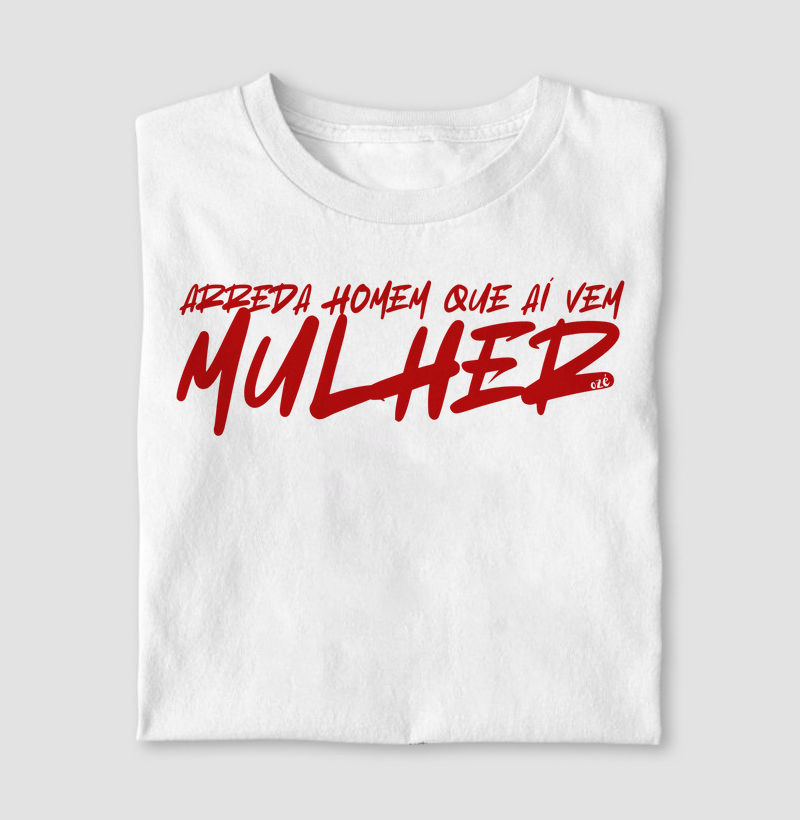 Arreda homem que aí vem mullher