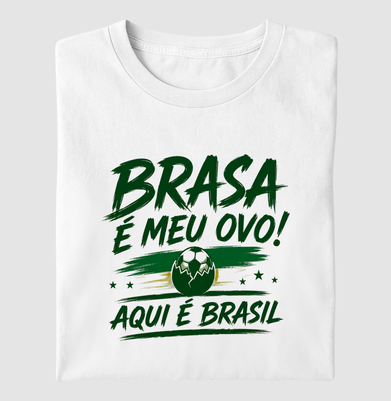 Brasa é meu ovo, aqui é Brasil!