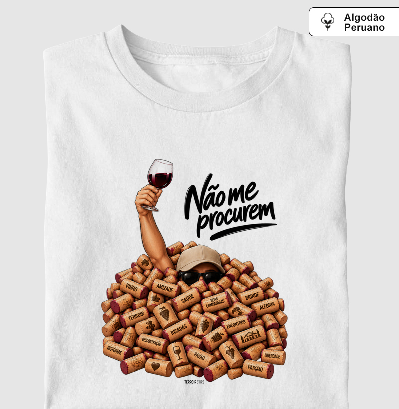 Camiseta “Não Me Procurem” – Wine Lifestyle - Versão Boné - Camiseta Algodão Peruano