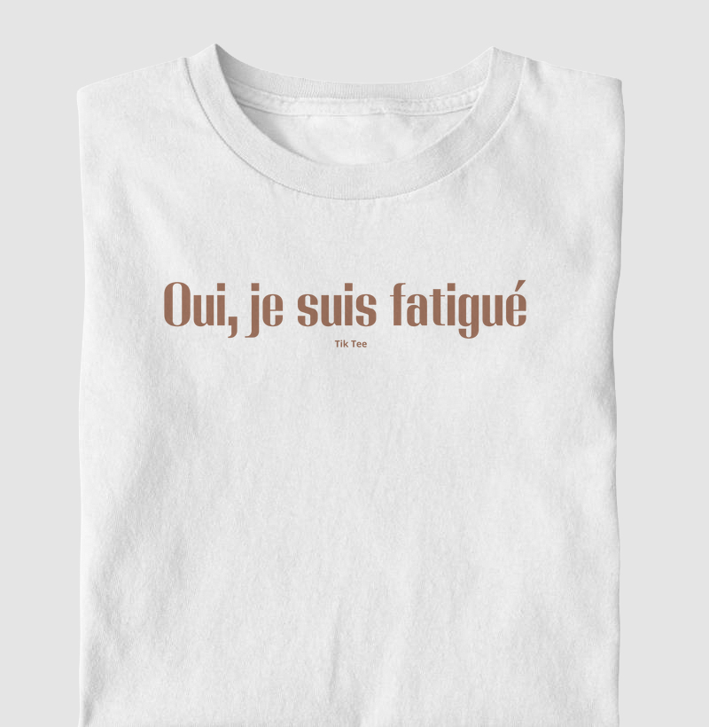 Oui, je suis fatigué