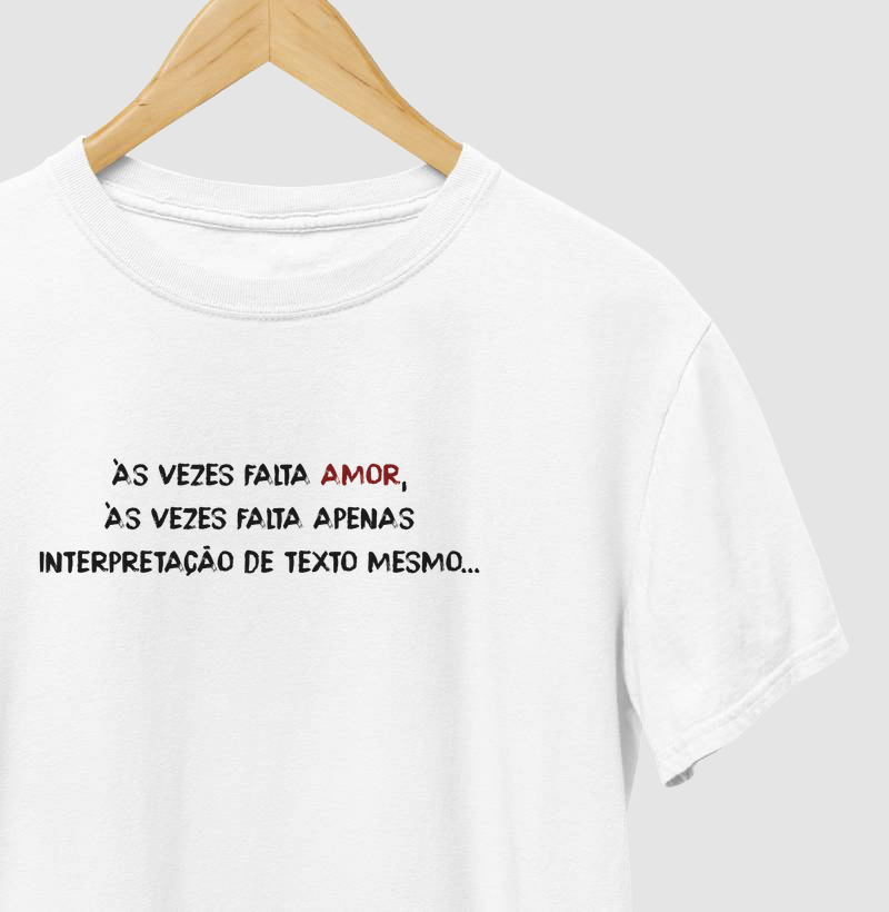 Às vezes falta amor, às vezes falta apenas interpretação de texto mesmo.
